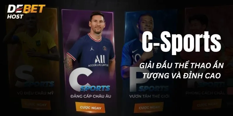 C-Sports mang đến hàng loạt giải đấu ấn tượng và đỉnh cao