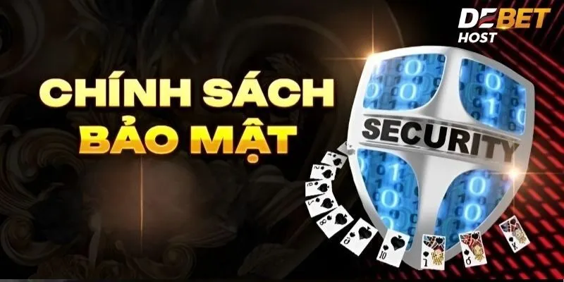 Chính sách bảo mật tối ưu của DEBET được đánh giá cao