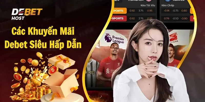 Khuyến mãi DEBET siêu hot 2024