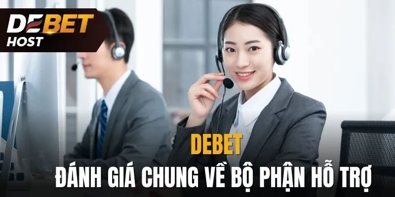 Đánh giá chung đội ngũ CSKH DEBET