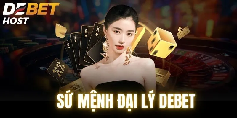 Sứ mệnh đại lý DEBET là gì?