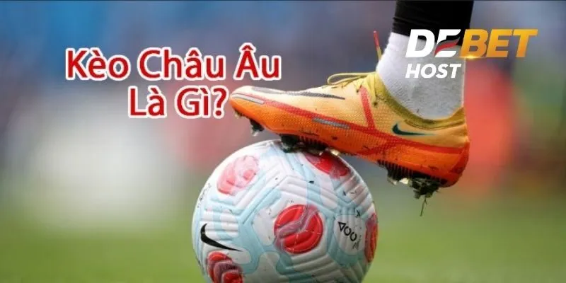 Giới thiệu về kèo châu Âu