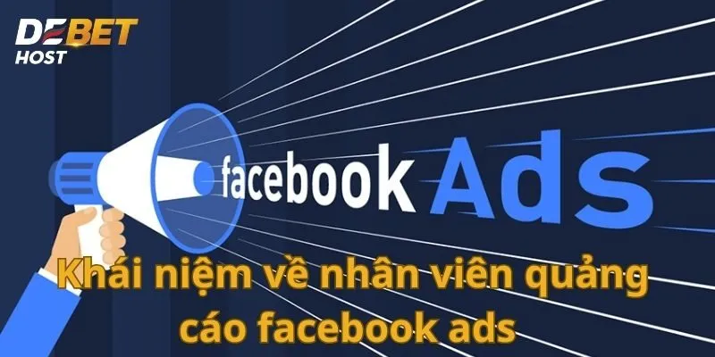 Khái niệm về nhân viên quảng cáo facebook ads